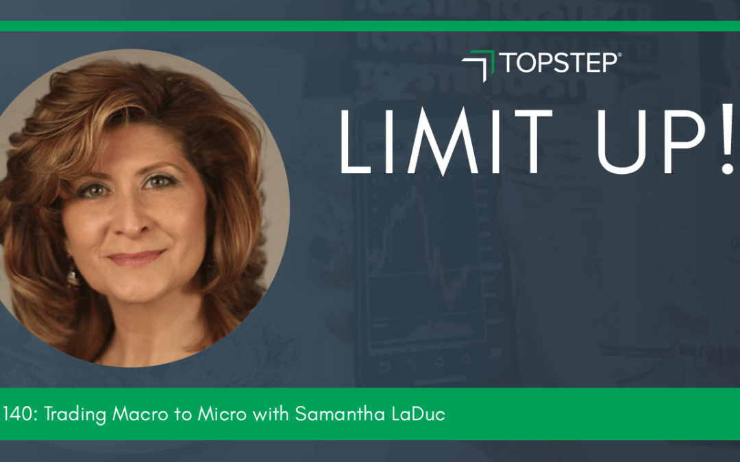 Episode of Limit Up! Macro-to-Micro Trading with Samantha LaDuc