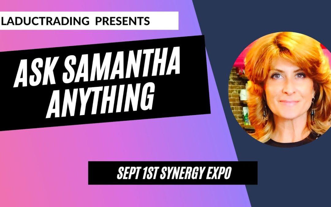 Synergy Expo: SEPT 1ST “Ask Samantha Anything!”